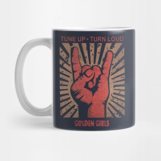 Tune up . Turn loud Golden Girls Mug